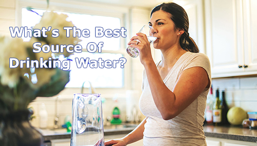 What's The Best Source Of Drinking Water?