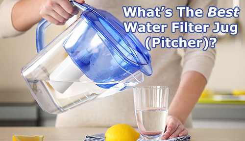 What's The Best Water Filter Pitcher?