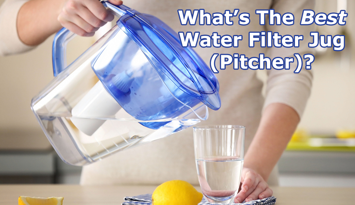 What's The Best Water Filter Pitcher?